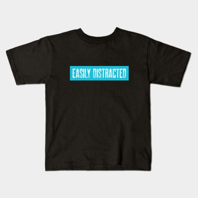 Easily Distracted Kids T-Shirt by FunGraphics